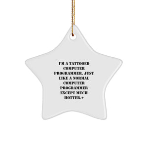 Funny Computer Programmer Gifts from Friends, Unique Star Ornament for Computer Programmer Men, I'm A Tattooed Computer Programmer, Christmas Unique Gifts - Image 1