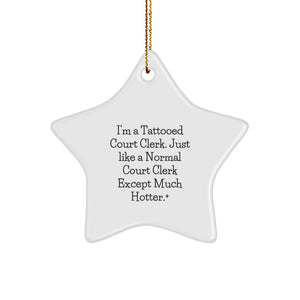 Funny Court Clerk Gifts from Friends - Court Clerk Star Ornament, I'm A Tattooed Court Clerk Except Much Hotter + Christmas Unique Decorations for Court Clerk Men Women Family - Image 1