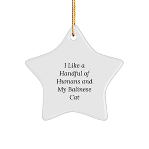 Funny Balinese Cat Christmas Star Ornament Gifts from Family to Friends - 'I Like A Handful Of Humans And My Balinese Cat' - Image 1