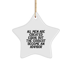 Gifts from Men - Coolest Become An Advisor Star Ornament, Funny Quote, White Color, 3.25" Tall, Perfect Christmas Unique Gifts for Advisor - Image 1