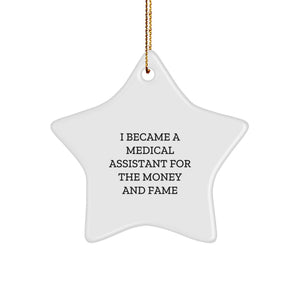 Funny Medical Assistant Gifts for Him Her Colleagues Family 'I Became A Medical Assistant For The Money And Fame' Star Ornament Christmas Unique Gifts - Image 1