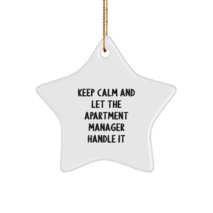 Funny Apartment Manager Star Ornament Gifts from Friends for Christmas, Keep Calm And Let The Apartment Manager Handle It, White Star Shaped Decoration - Image 1