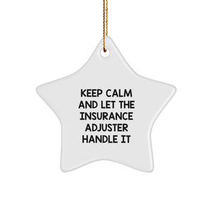 Funny Insurance Adjuster Gifts from Friends for Christmas Star Ornament, Keep Calm And Let The Insurance Adjuster Handle It, Unique Christmas Unique Gifts - Image 1