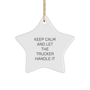 Funny Trucker Gifts for Men, Star Ornament with Keep Calm And Let The Trucker Handle It, Christmas Unique Gifts from Friends - Image 1