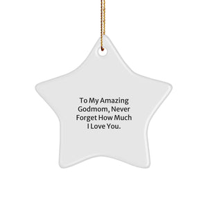 Godmom Gifts from Men: To My Amazing Godmom, Never Forget How Much I Love You. Star Ornament for Christmas - Image 1