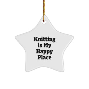 Knitting Gifts from Knitting Enthusiasts for Knitting Friends at Christmas - 'Knitting Is My Happy Place' Star Ornament - Image 1