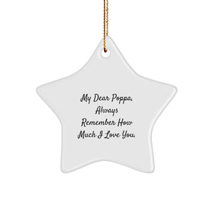 My Dear Poppa, Always Remember How Much I Love You. Gifts from Family to Poppa, Star Ornament for Christmas Unique Presents - Image 1
