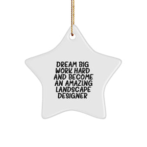 Inspire Your Landscape Designer Friends with Funny Star Ornament Gifts from Christmas, Unique Gifts for Landscape Designers, Dream Big Quote Star Decoration - Image 1
