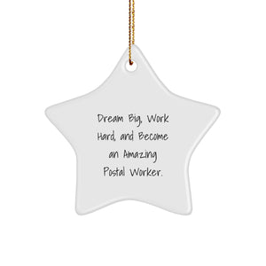 Dream Big Postal Worker Gifts, Star Ornament for Christmas, Inspirational Quote 'Dream Big, Work Hard, And Become An Amazing Postal Worker.' - Gifts from Men for Postal Worker Friends - Image 1