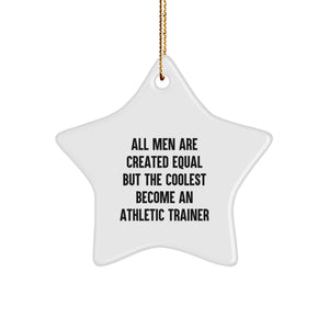 Funny Athletic Trainer Gifts for Men - Star Ornament, 'All Men Are Created Equal But The Coolest Become An Athletic Trainer' Quote, Christmas Unique Gifts from Friends - Image 1