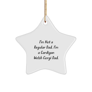 Funny Cardigan Welsh Corgi Dad Gifts from Family for Christmas Unique Star Ornament, I'm Not A Regular Dad. I'm A Cardigan Welsh Corgi Dad. - Image 1