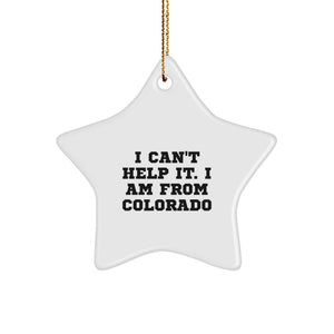 Funny Colorado Star Ornament I Am From Colorado, Unique Gifts from Friends to Family in Colorado, Perfect Christmas Star Decorations - Image 1