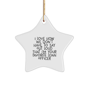 Funny Loan Officer Star Ornament Gifts from Friends for Favorite Loan Officers at Christmas - Image 1