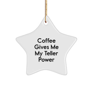 Funny Teller Quote Gifts from Friends for Christmas Star Ornament, Coffee Gives Me My Teller Power, White, 3.25 inches, Durable MDF with High-Gloss Finish - Image 1