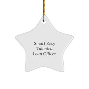 Funny Loan Officer Gifts from Men, Unique Star Ornament for Smart Sexy Talented Loan Officer, Christmas Unique Presents for Loan Officer Friends - Image 1