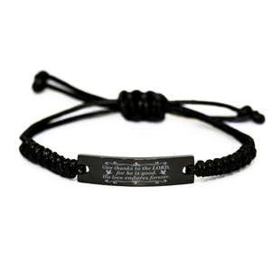 Motivational Christian Black Rope Bracelet, I Give thanks to the Lord, for he is good. His love endures forever., Inspirational Christmas , Family, Anniversary  Gifts For Christian Men, Women, Girls & Boys