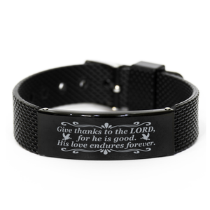 Motivational Christian Black Shark Mesh Bracelet, I Give thanks to the Lord, for he is good. His love endures forever., Inspirational Christmas , Family, Anniversary  Gifts For Christian Men, Women, Girls & Boys