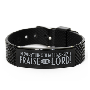 Motivational Christian Black Shark Mesh Bracelet, Let everything that has breath praise the LORD!, Inspirational Christmas , Family, Anniversary  Gifts For Christian Men, Women, Girls & Boys