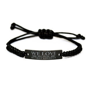 Motivational Christian Black Rope Bracelet, We love because he first loved us., Inspirational Christmas , Family, Anniversary  Gifts For Christian Men, Women, Girls & Boys