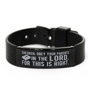 Motivational Christian Black Shark Mesh Bracelet, Children, obey your parents in the Lord, for this is right., Inspirational Christmas , Family, Anniversary  Gifts For Christian Men, Women, Girls & Boys