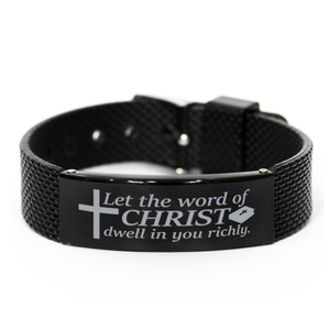Motivational Christian Black Shark Mesh Bracelet, Let the word of Christ dwell in you richly., Inspirational Christmas , Family, Anniversary  Gifts For Christian Men, Women, Girls & Boys