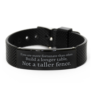 Motivational Christian Black Shark Mesh Bracelet, If you are more fortunate than others, build a longer table, not a taller fence., Inspirational Christmas , Family, Anniversary  Gifts For Christian Men, Women, Girls & Boys