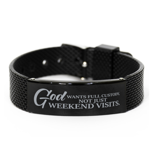 Motivational Christian Black Shark Mesh Bracelet, God wants full custody, not just weekend visits., Inspirational Christmas , Family, Anniversary  Gifts For Christian Men, Women, Girls & Boys