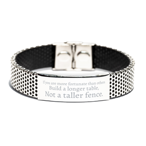 Motivational Christian Stainless Steel Bracelet, If you are more fortunate than others, build a longer table, not a taller fence., Inspirational Christmas , Family, Anniversary  Gifts For Christian Men, Women, Girls & Boys