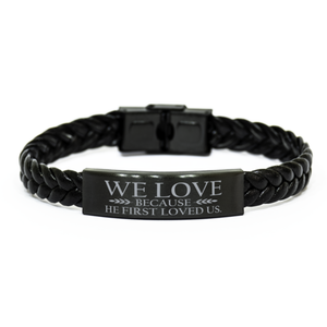 Motivational Christian Stainless Steel Bracelet, We love because he first loved us., Inspirational Christmas , Family, Anniversary  Gifts For Christian Men, Women, Girls & Boys