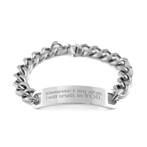 Image of Motivational Christian Stainless Steel Bracelet, Whenever I am afraid, I will trust in You. , Inspirational Christmas , Family, Anniversary  Gifts For Christian Men, Women, Girls & Boys